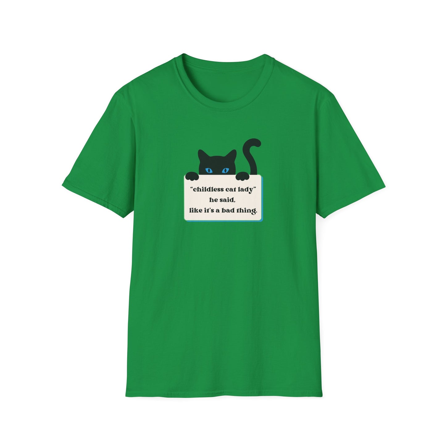 Childless Cat Lady He Said T-Shirt